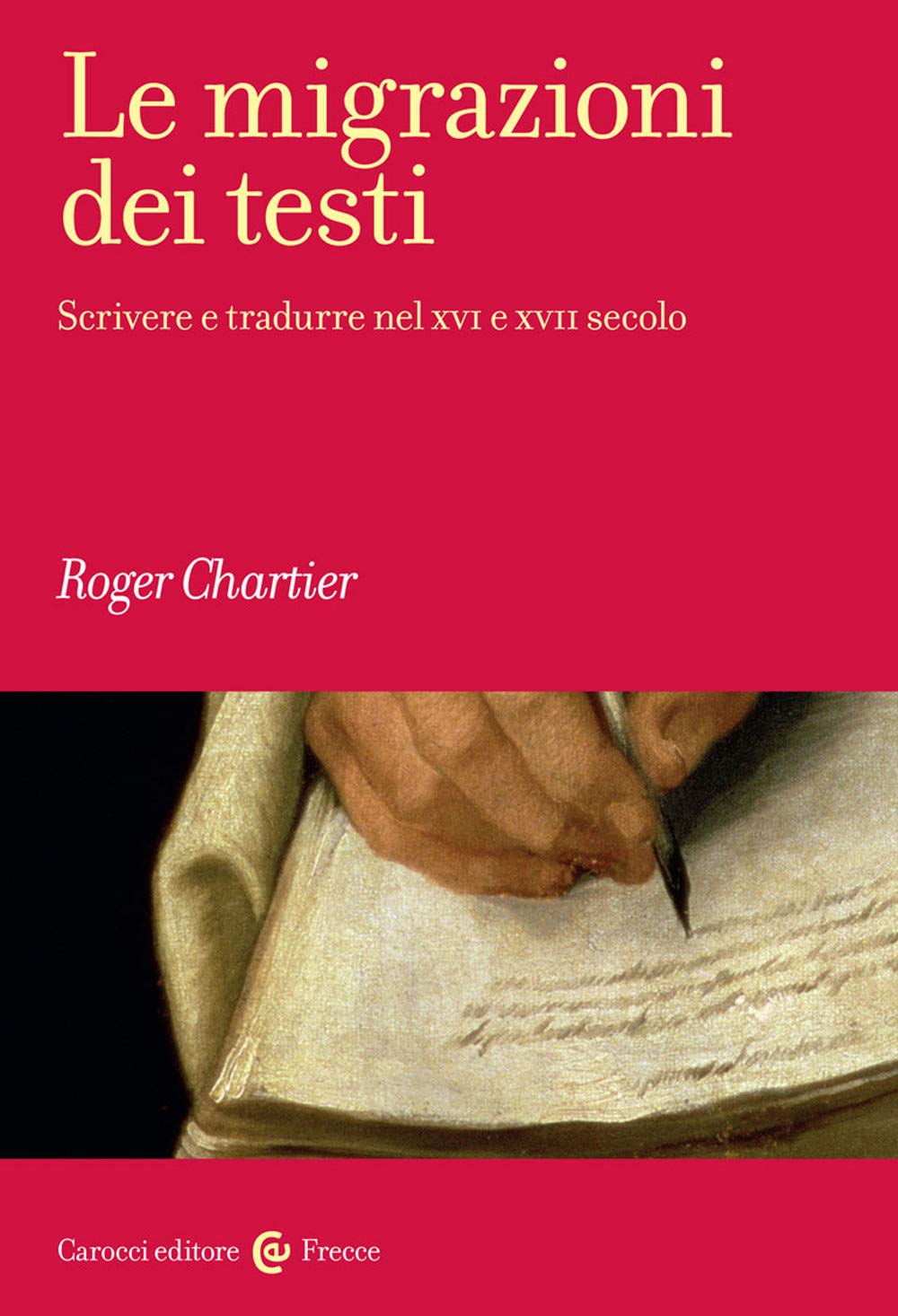 Le migrazioni dei testi. Scrivere e tradurre nel XVI e …