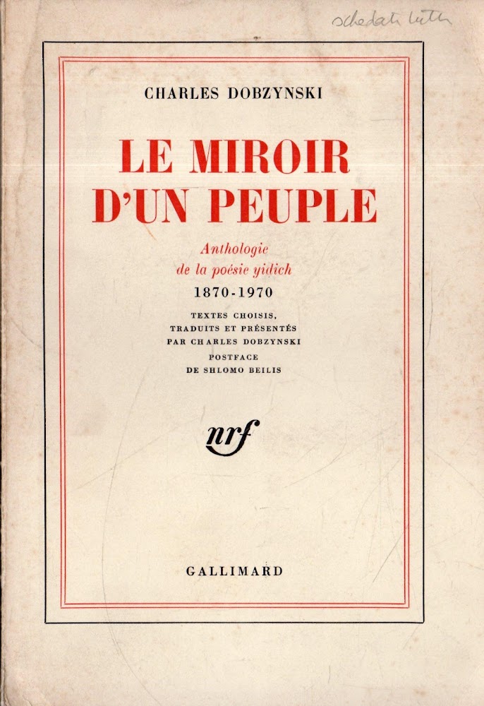 Le miroir d'un peuple. Anthologie de la poésie yidich. 1870-1970