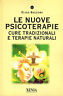 Le nuove psicoterapie. Cure tradizionali e terapie naturali