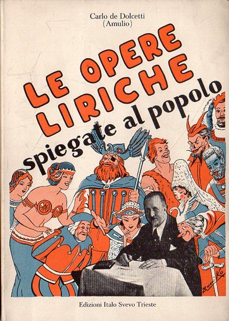 Le opere liriche: spiegate al popolo (48 melodrammi)