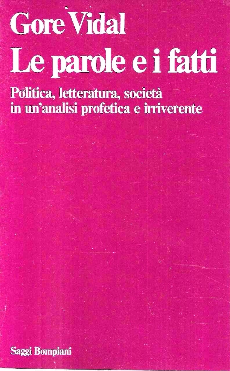Le parole e i fatti. Politica, letteratura, società in un'analisi …