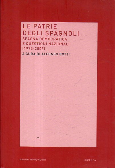 Le patrie degli spagnoli : Spagna democratica e questioni nazionali …