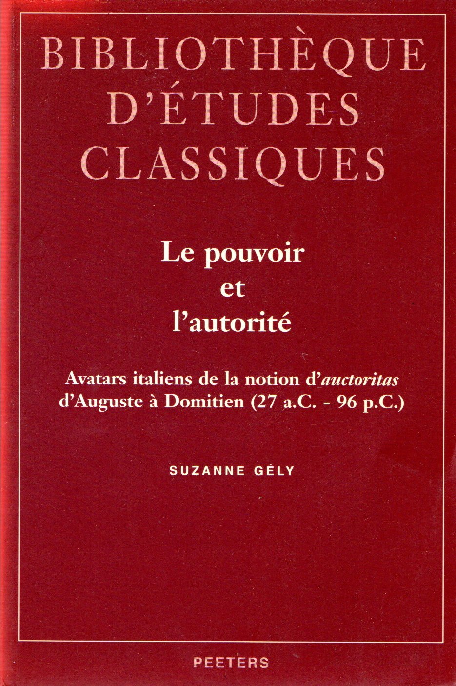 Le Pouvoir Et L'autorite. Avatars Italiens De La Notion D'auctoritas …