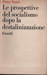 Le prospettive del socialismo dopo la destalinizzazione.