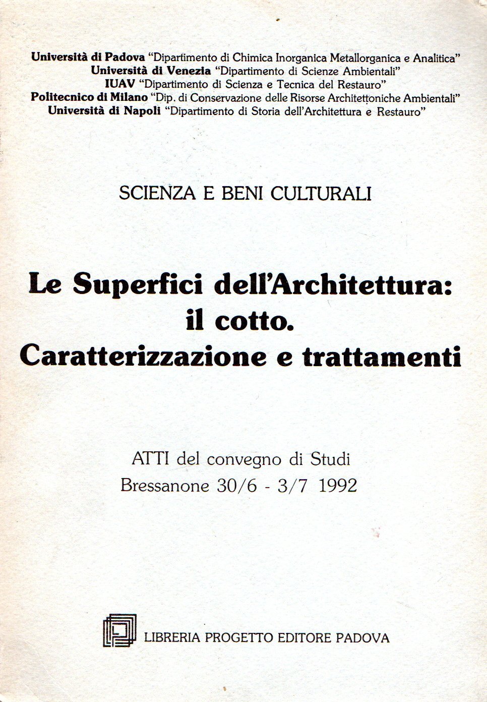 Le superfici dell'architettura: il cotto. Caratterizzazione e trattamenti. Atti del …