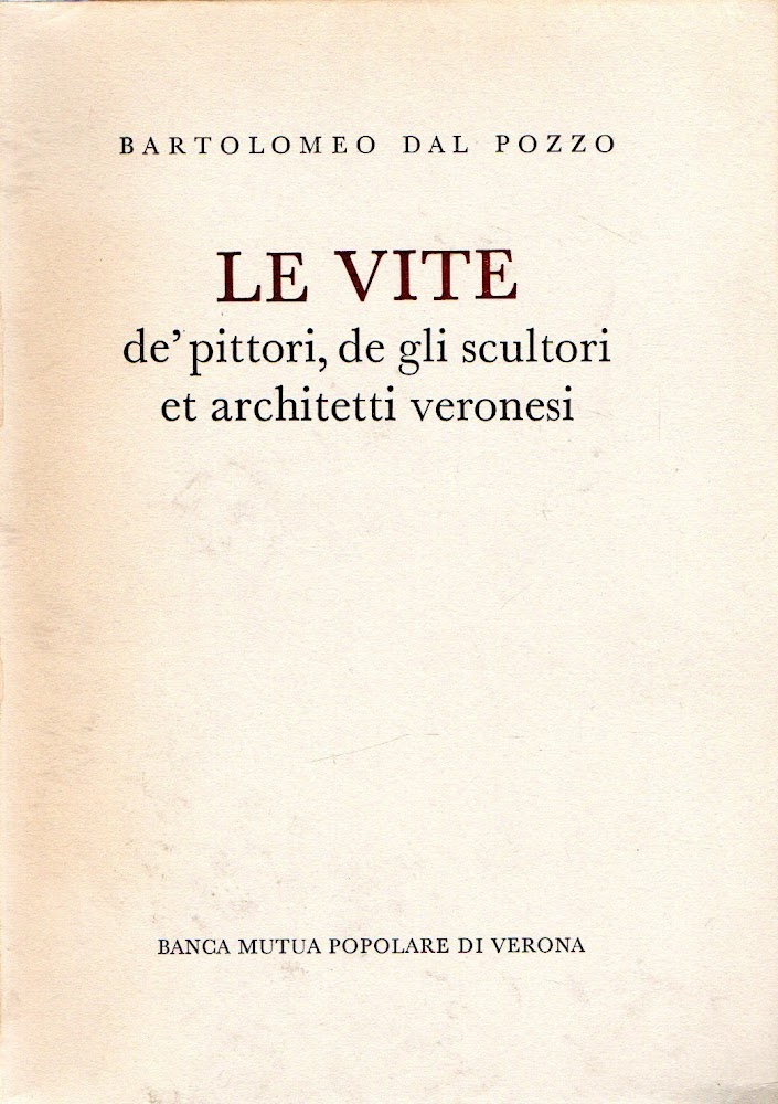 Le vite de' pittori, de gli scultori et architetti veronesi …