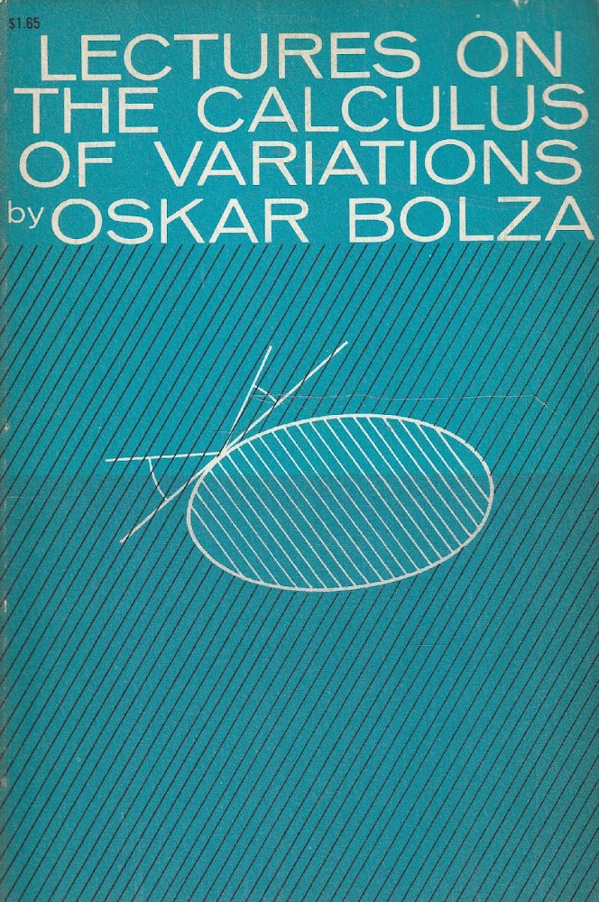 Lectures on the calculus of variations by Oscar Bolza