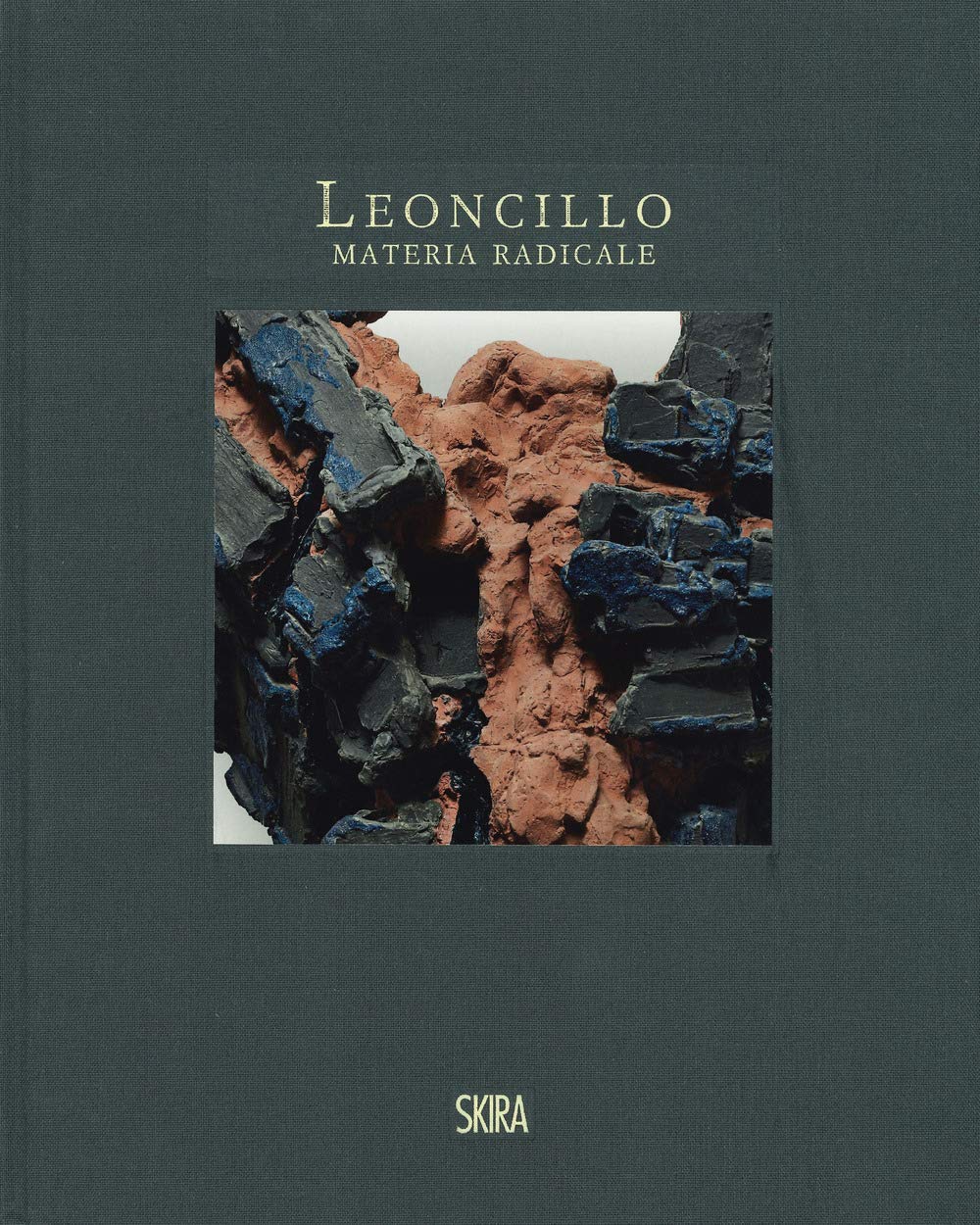 Leoncillo. Materia radicale. Opere 1958-1968. Ediz. illustrata