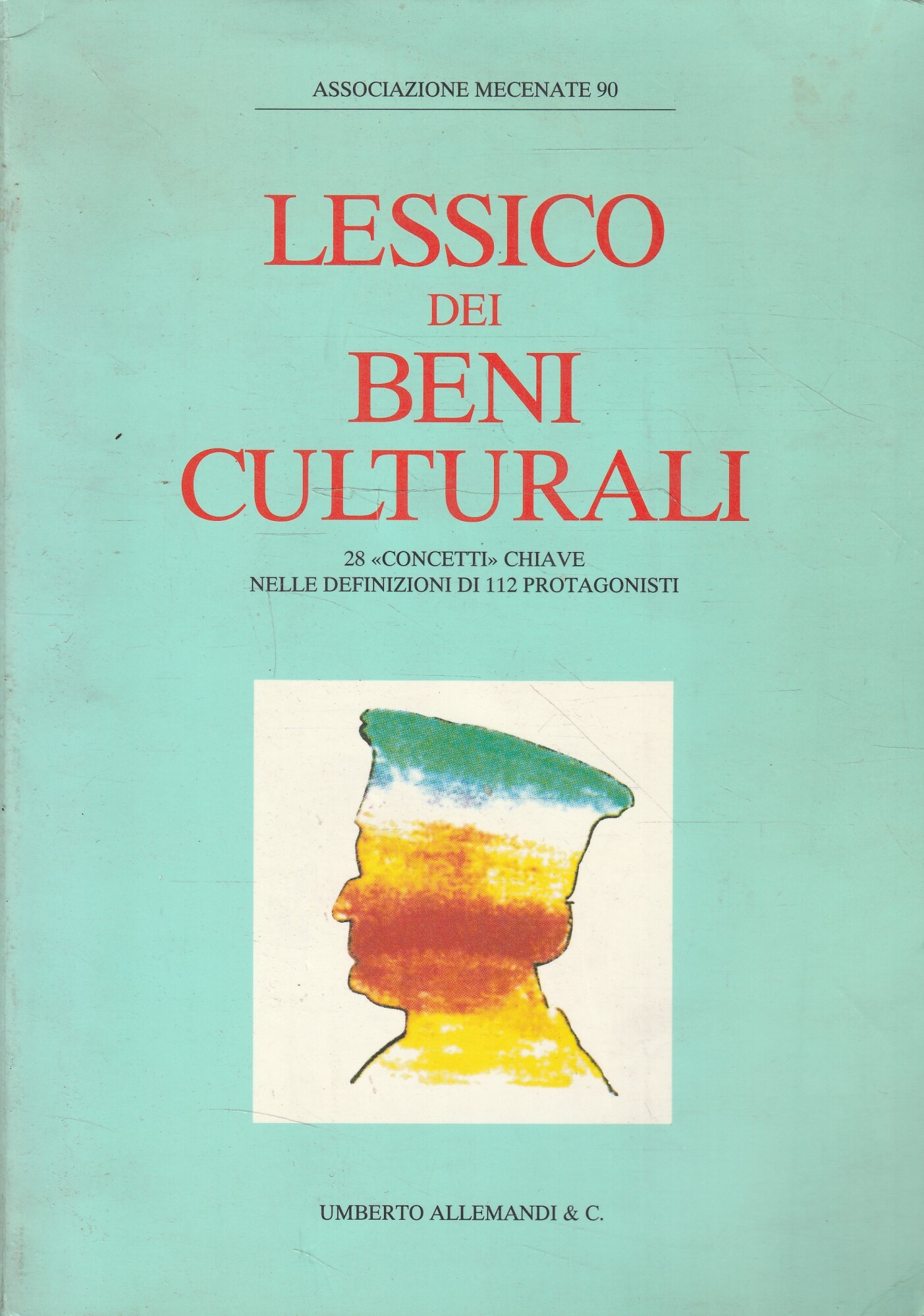 Lessico dei beni culturali : 28 "concetti" chiave nelle definizioni …