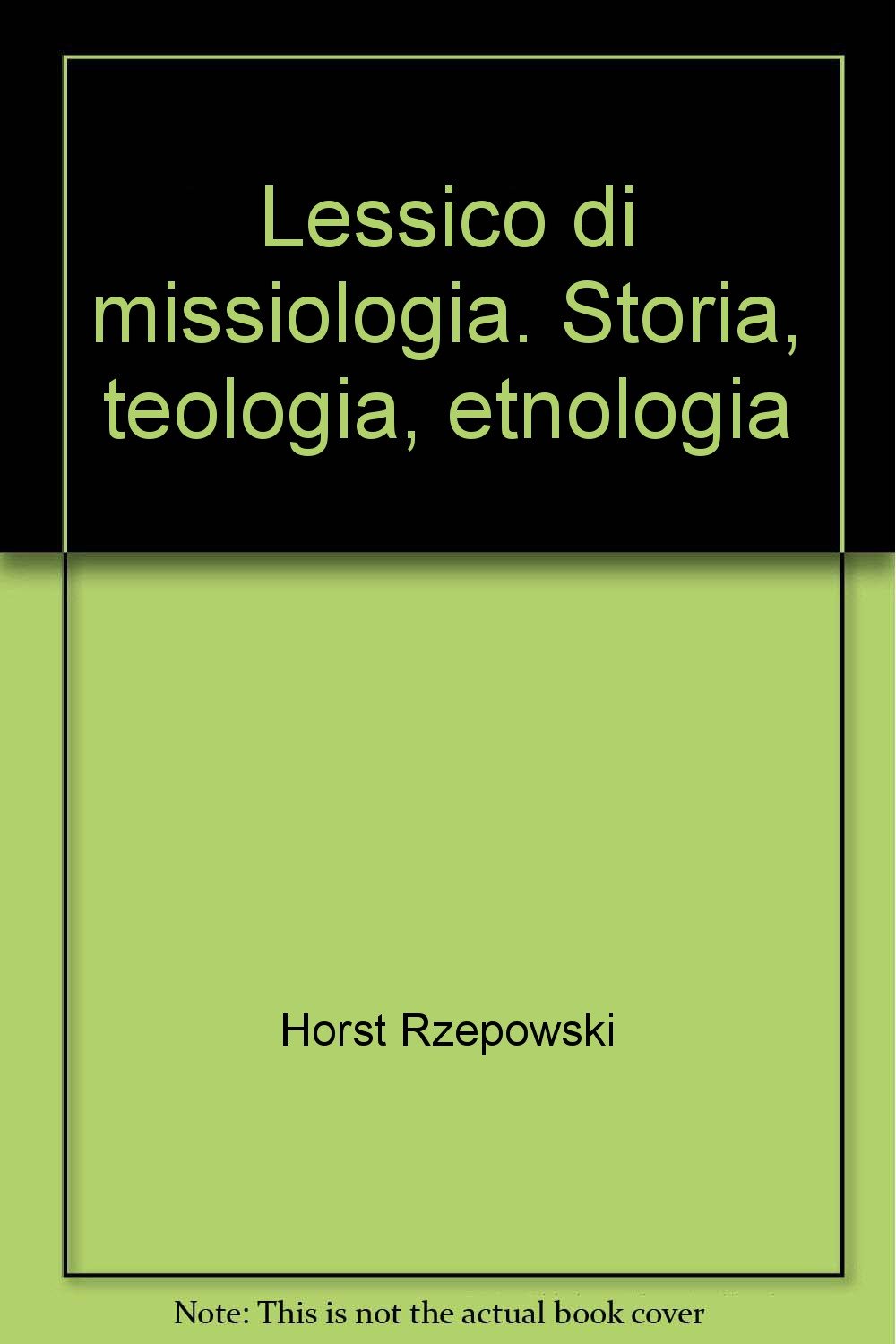 Lessico di missiologia. Storia, teologia, etnologia