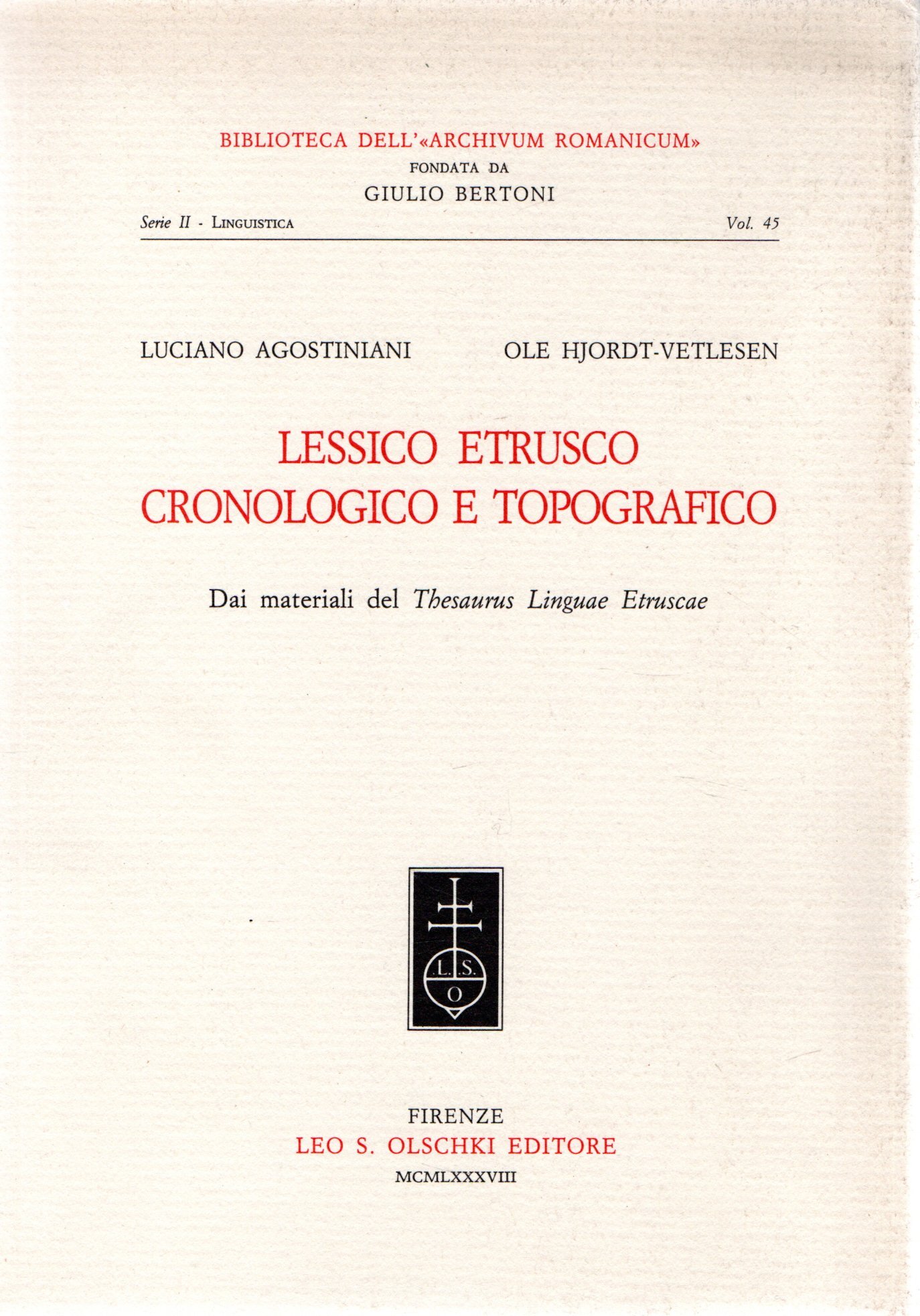 Lessico etrusco cronologico e topografico. Dai materiali del Thesaurus Linguae …