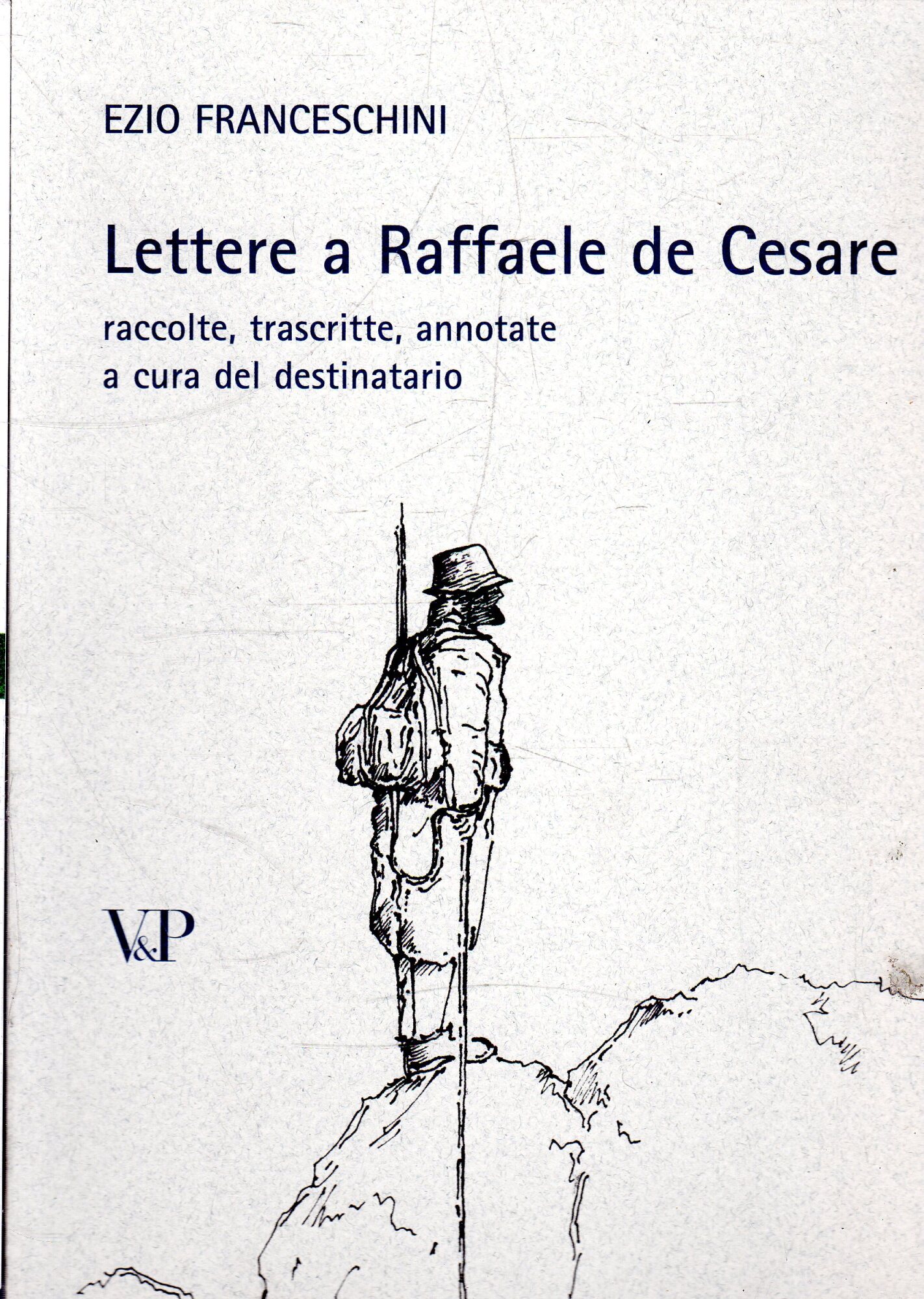 Lettere a Raffaele De Cesare : raccolte, trascritte, annotate a …