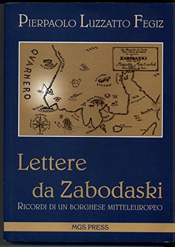 Lettere da Zabodaski. Ricordi di un borghese mitteleuropeo 1900-1984