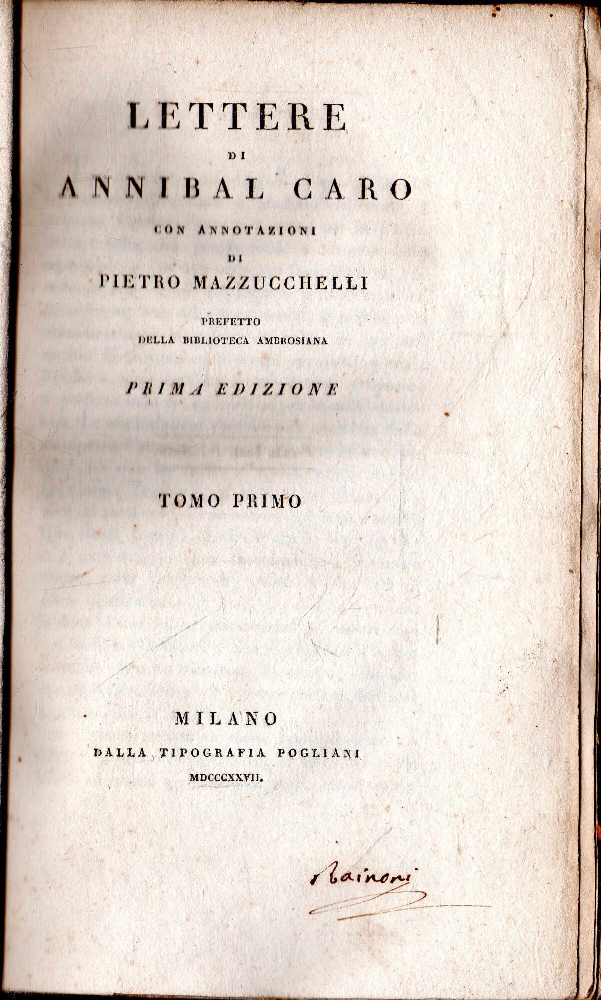 Lettere inedite di Annibal Caro con annotazioni di Pietro Mazzucchelli …