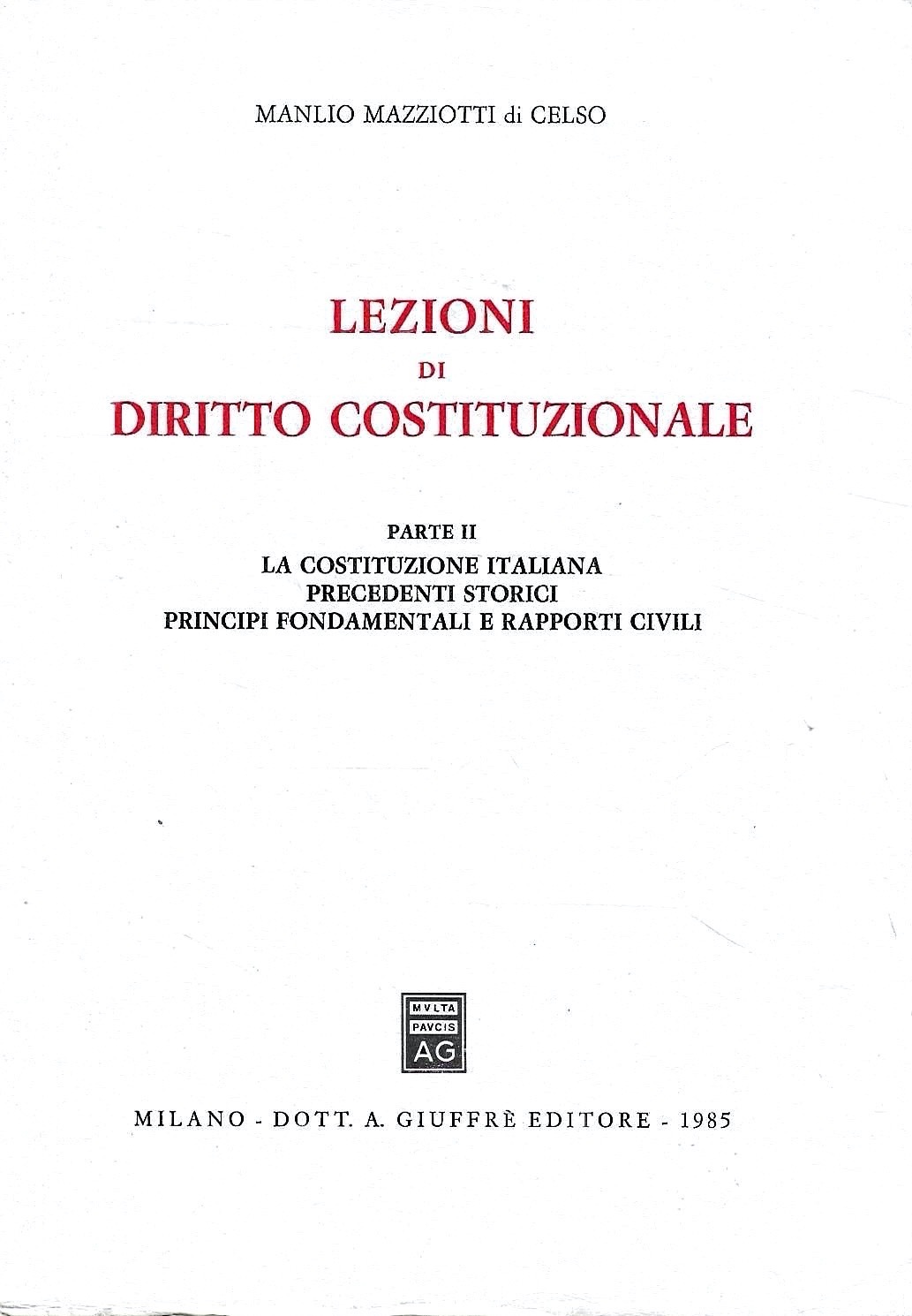 Lezioni di diritto costituzionale parte II : la costituzione italiana; …