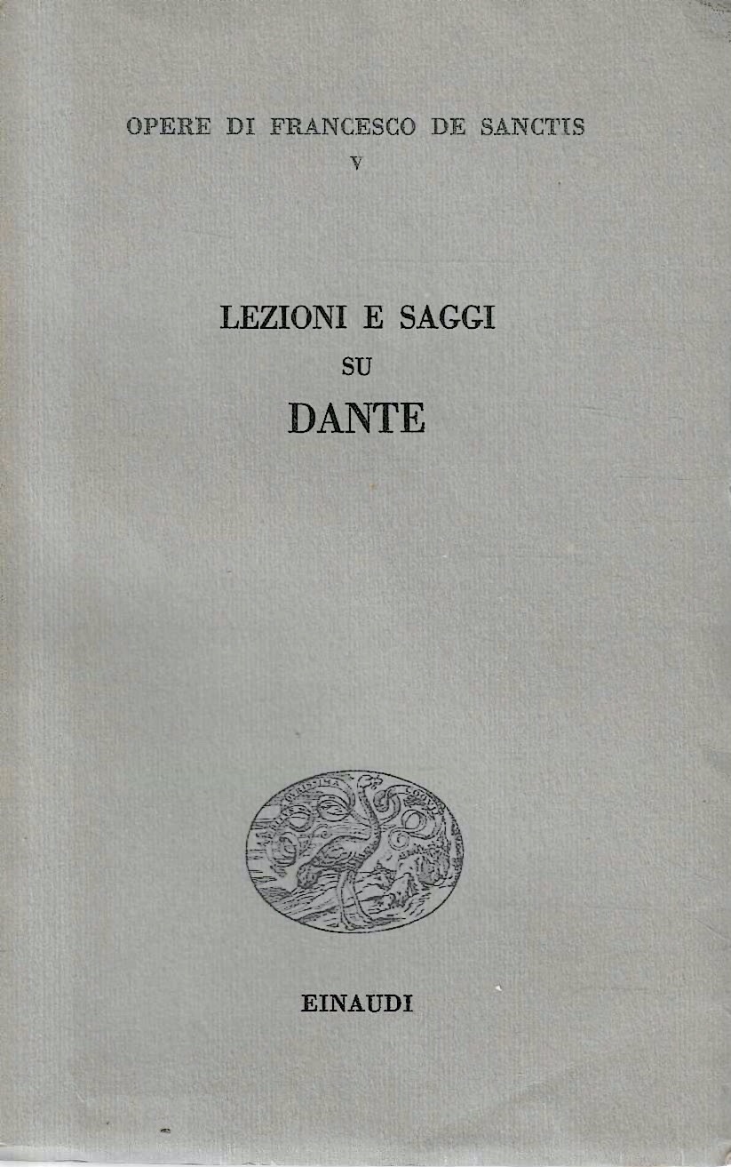 Lezioni e saggi su Dante (Opere di Francesco De Sanctis, …