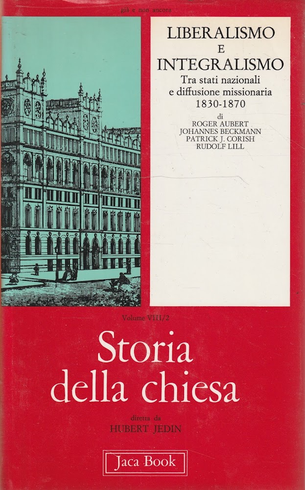 Liberalismo e integralismo. Tra stati nazionali e diffusione missionaria 1830-1870