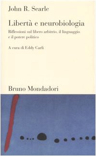 Libertà e neurobiologia. Riflessioni sul libero arbitrio, il linguaggio e …