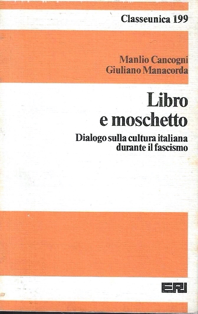 Libro e moschetto. Dialogo sulla cultura italiana durante il fascismo