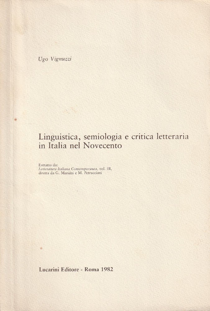 Linguistica, semiologia e critica letteraria in Italia nel Novecento. Estratto …