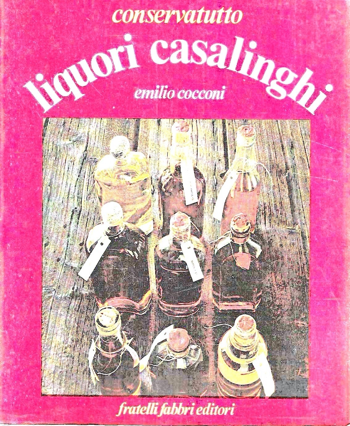 Liquori casalinghi (Collana "Consevatutto")