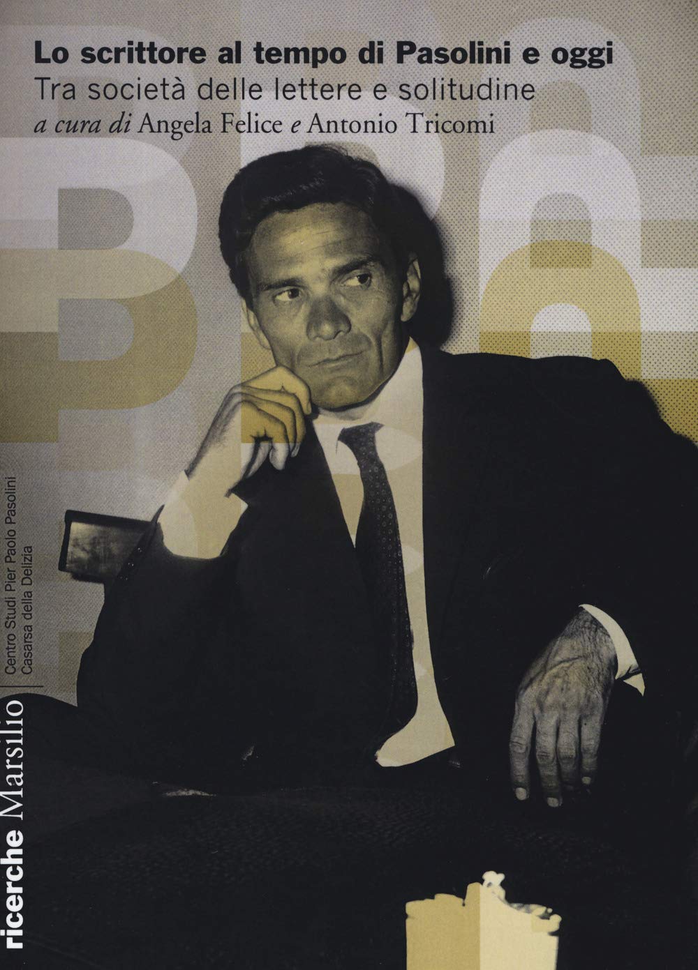 Lo scrittore al tempo di Pasolini e oggi. Tra società …