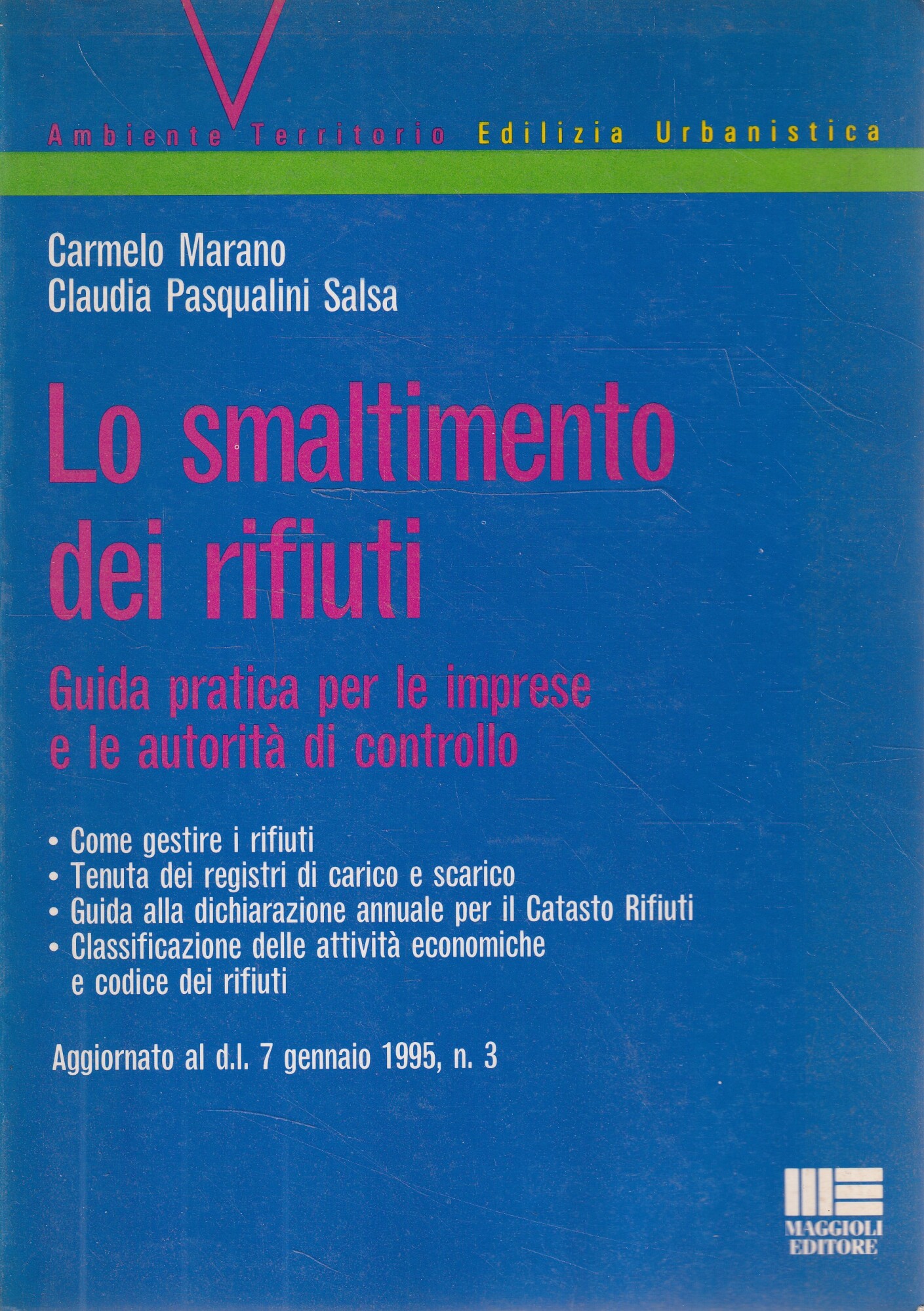 Lo smaltimento dei rifiuti : guida pratica per le imprese …