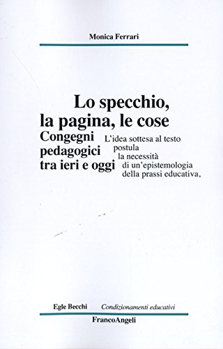 Lo specchio, la pagina, le cose. Congegni pedagogici tra ieri …