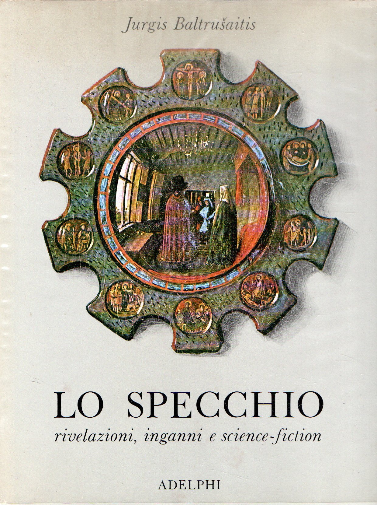 Lo specchio : rivelazioni, inganni e science-fiction