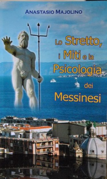 Lo Stretto i miti e la psicologia dei messinesi