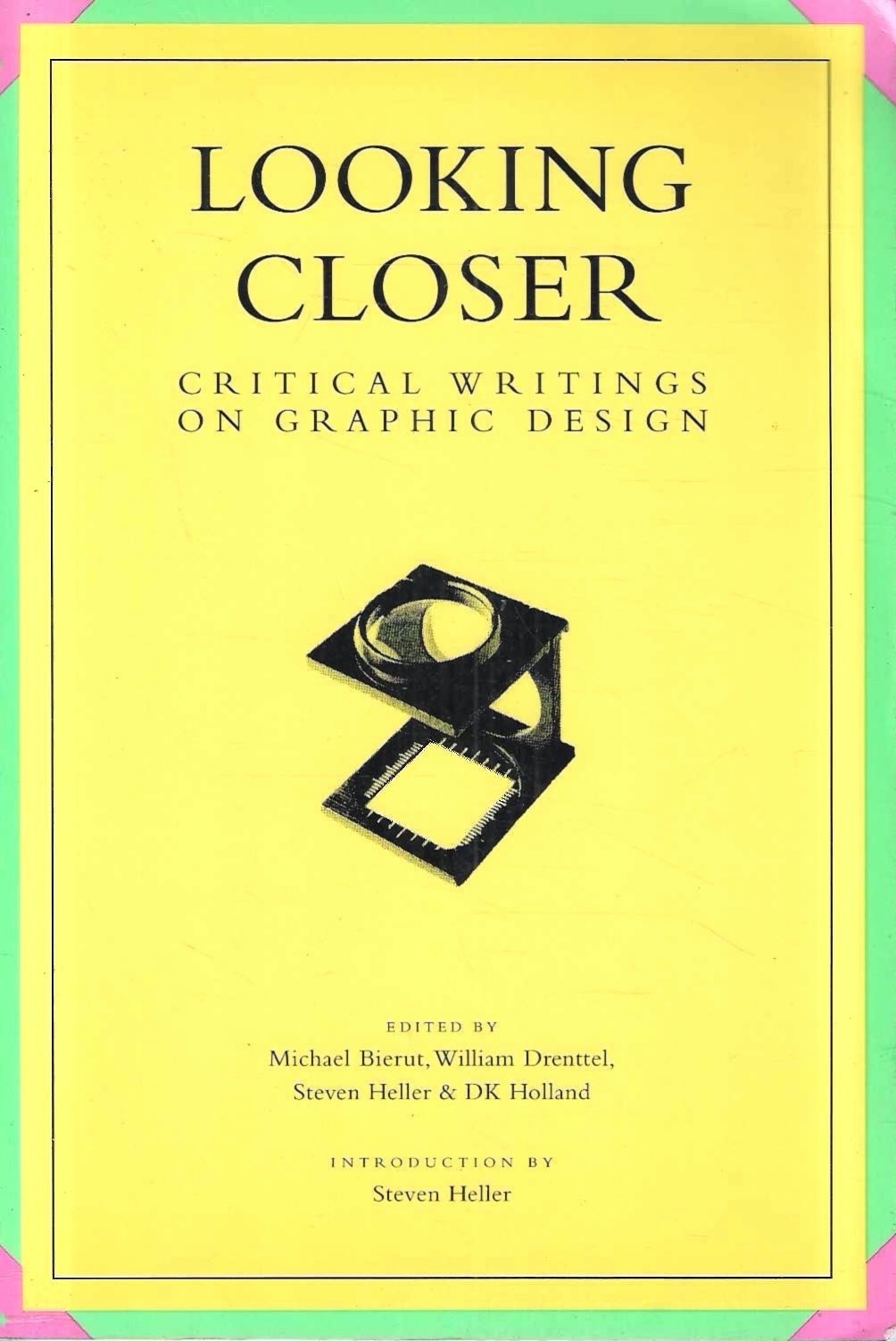 Looking Closer. Critical Writings on Graphic Design