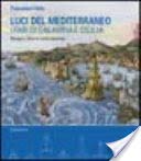 Luci del Mediterraneo. I fari di Calabria e Sicilia. Disegni, …