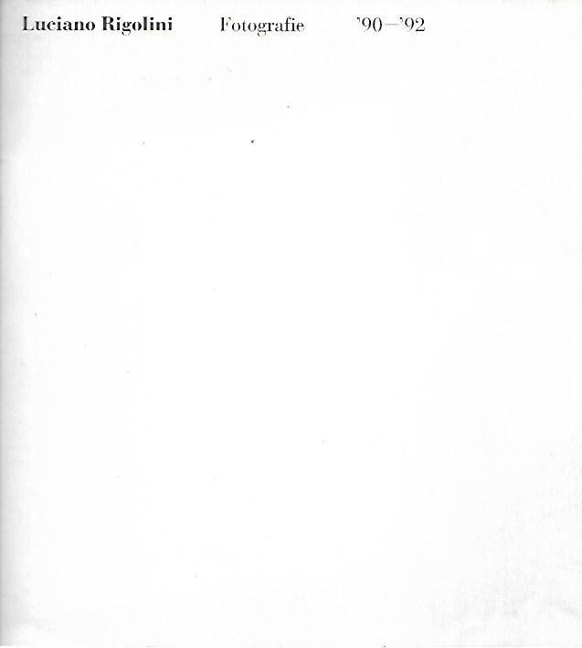 Luciano Rigolini: Fotografie '90-'92
