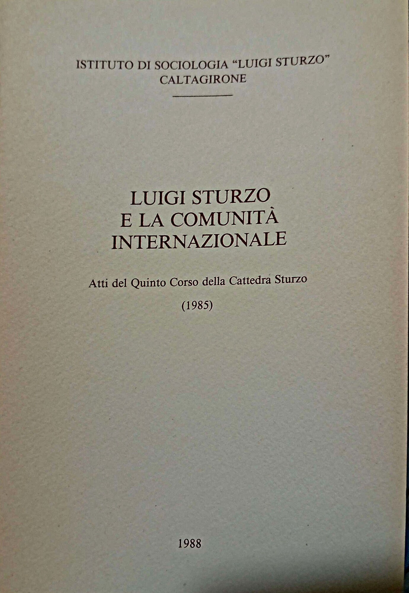 Luigi Sturzo e la comunita internazionale : atti del quinto …