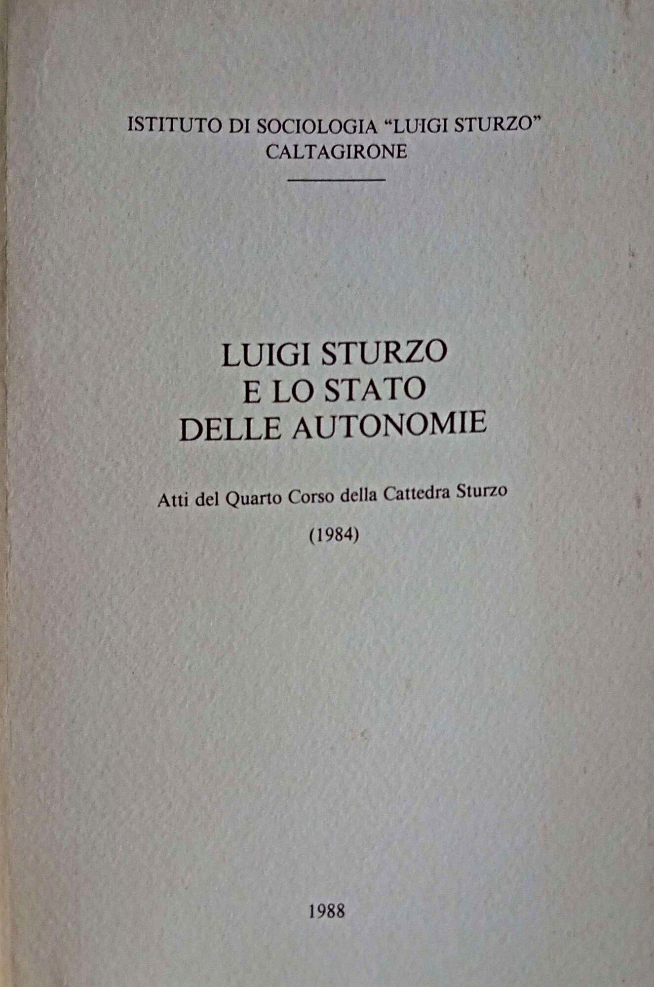 Luigi Sturzo e lo stato delle autonomie : atti del …