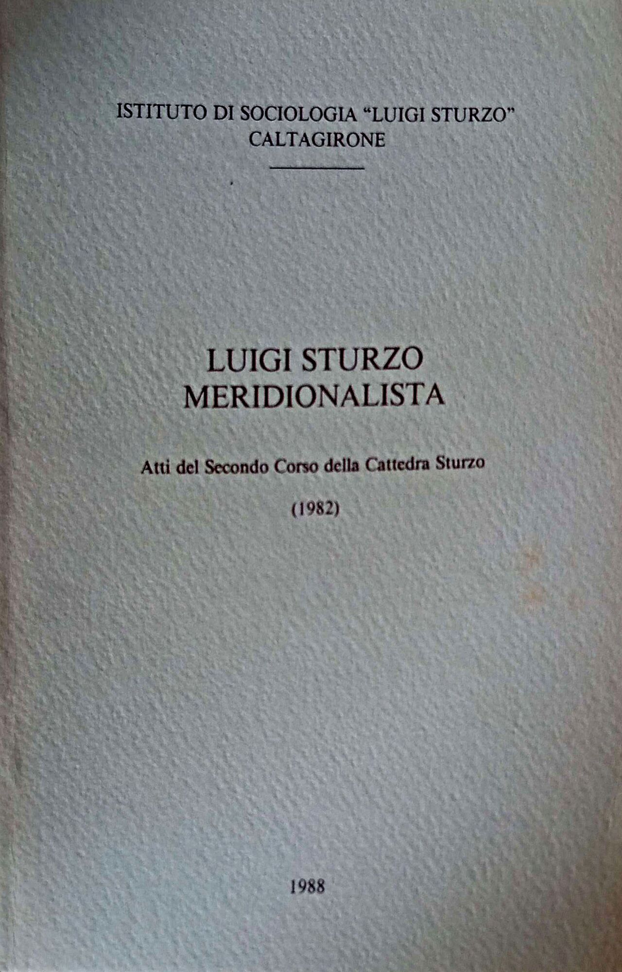 Luigi Sturzo meridionalista : atti del Secondo Corso della Cattedra …