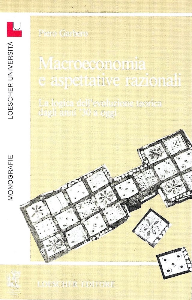 Macroeconomia e aspettative razionali. La logica dell'evoluzione teorica dagli anni …