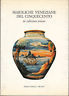 Maioliche veneziane del Cinquecento da collezioni private. Catalogo