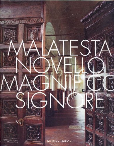 Malatesta novello magnifico signore. Arte e cultura di un principe …