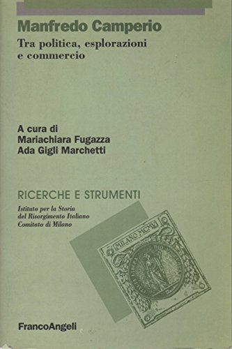 Manfredo Camperio. Tra politica, esplorazioni e commercio
