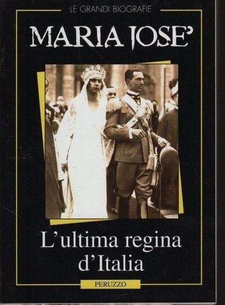 Maria José. L'ultima regina d'Italia.