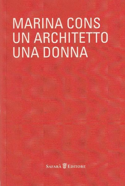 Marina Cons. Un architetto una donna