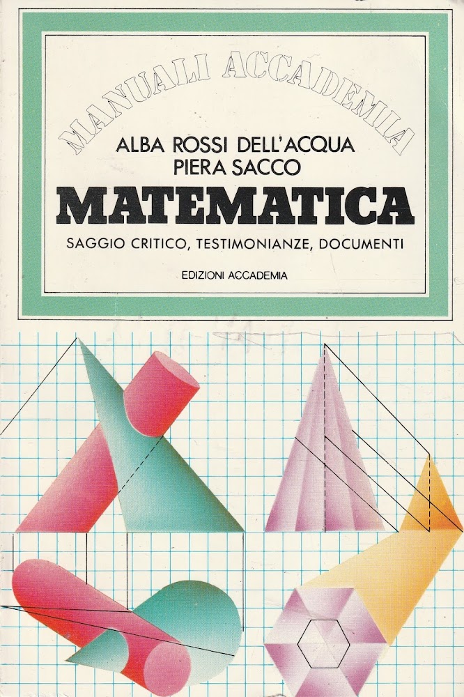 Matematica: saggio critico, testimonianze, documenti