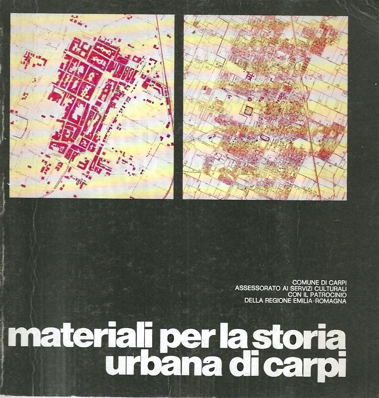 Materiali per la storia urbana di Carpi. (Catalogo della Mostra …