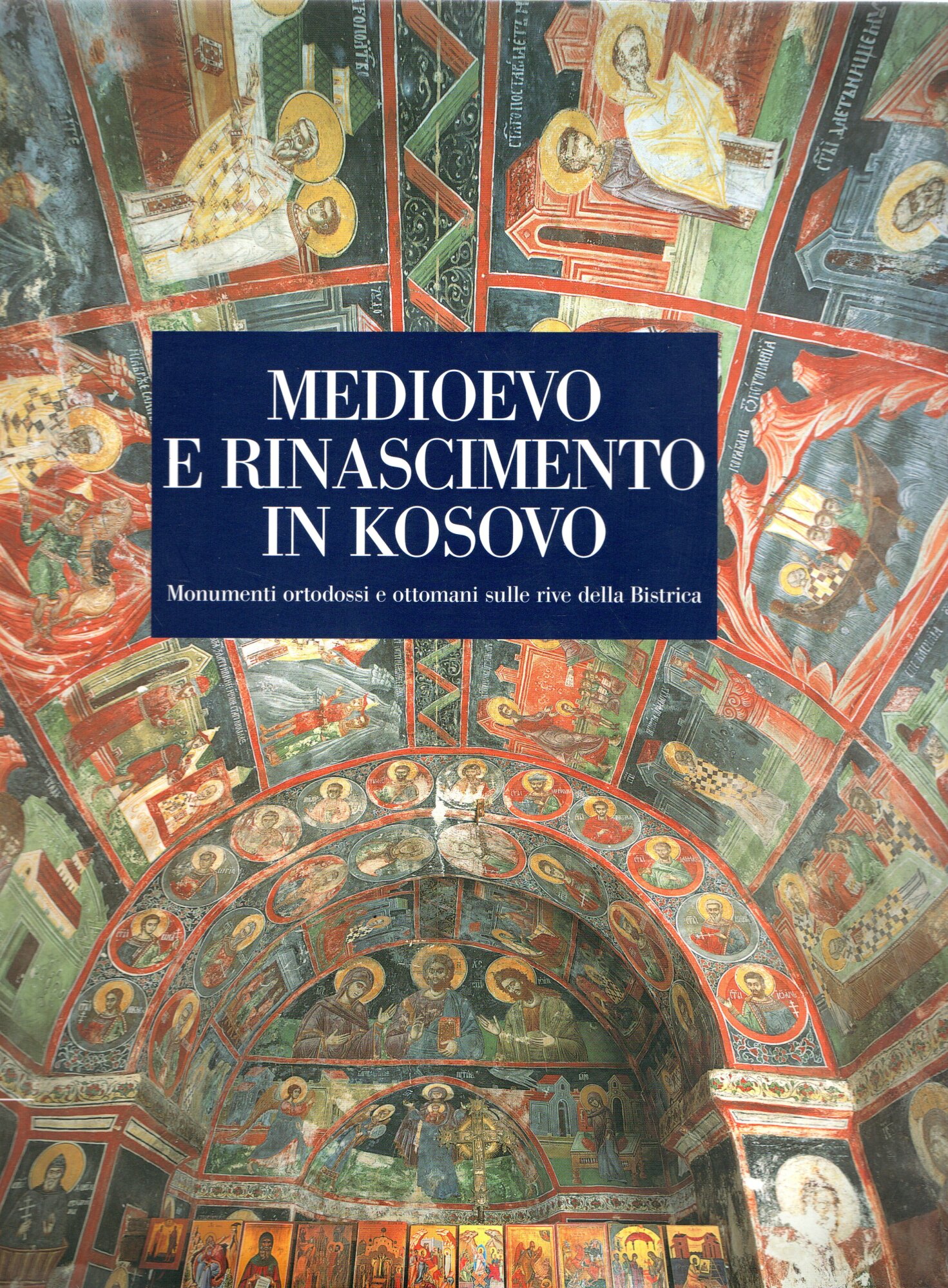 Medioevo e Rinascimento in Kosovo : Monumenti ortodossi e ottomani …