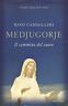 Medjugorje. Il cammino del cuore