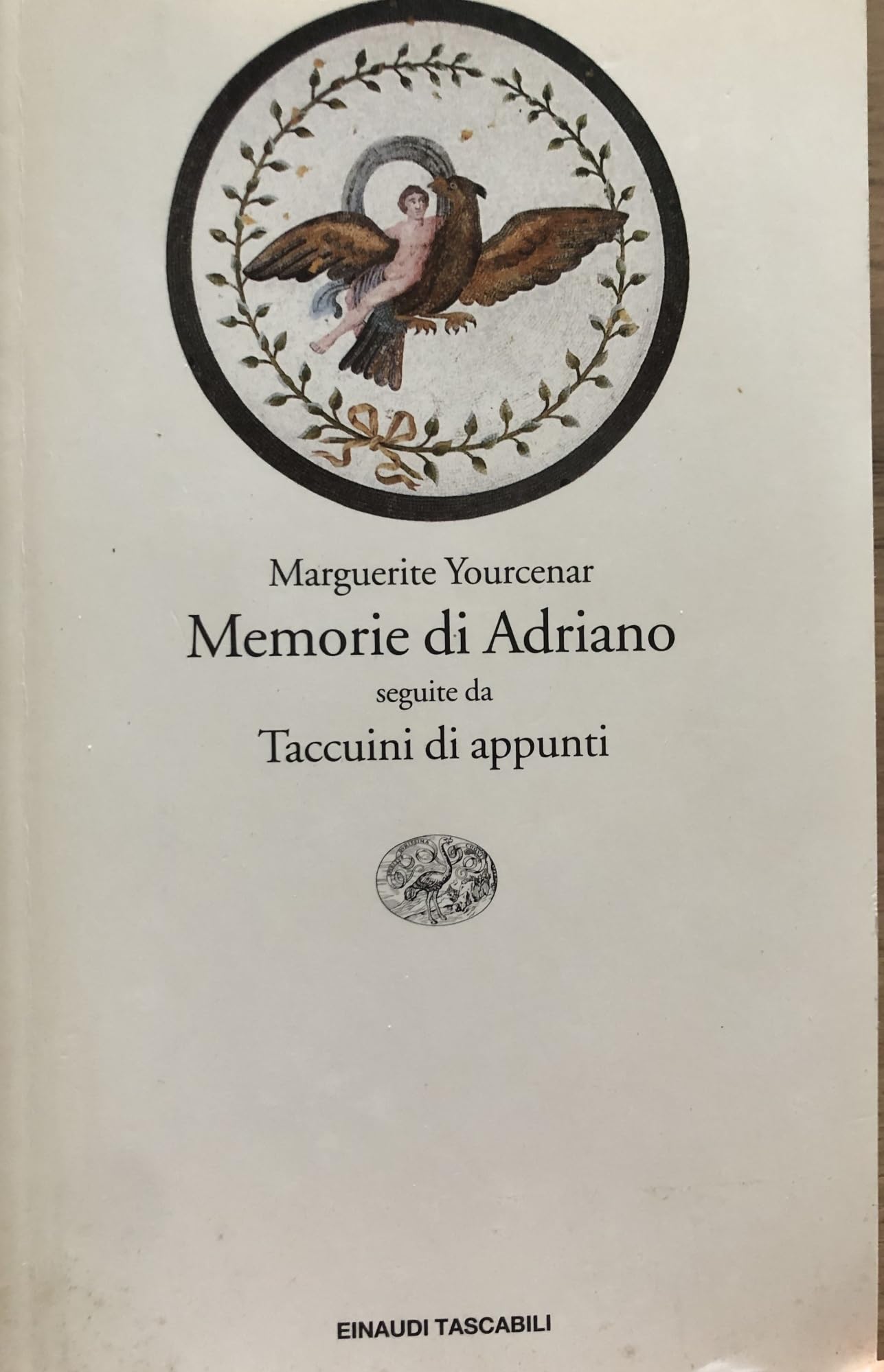 Memorie di Adriano. Seguite da Taccuini di appunti
