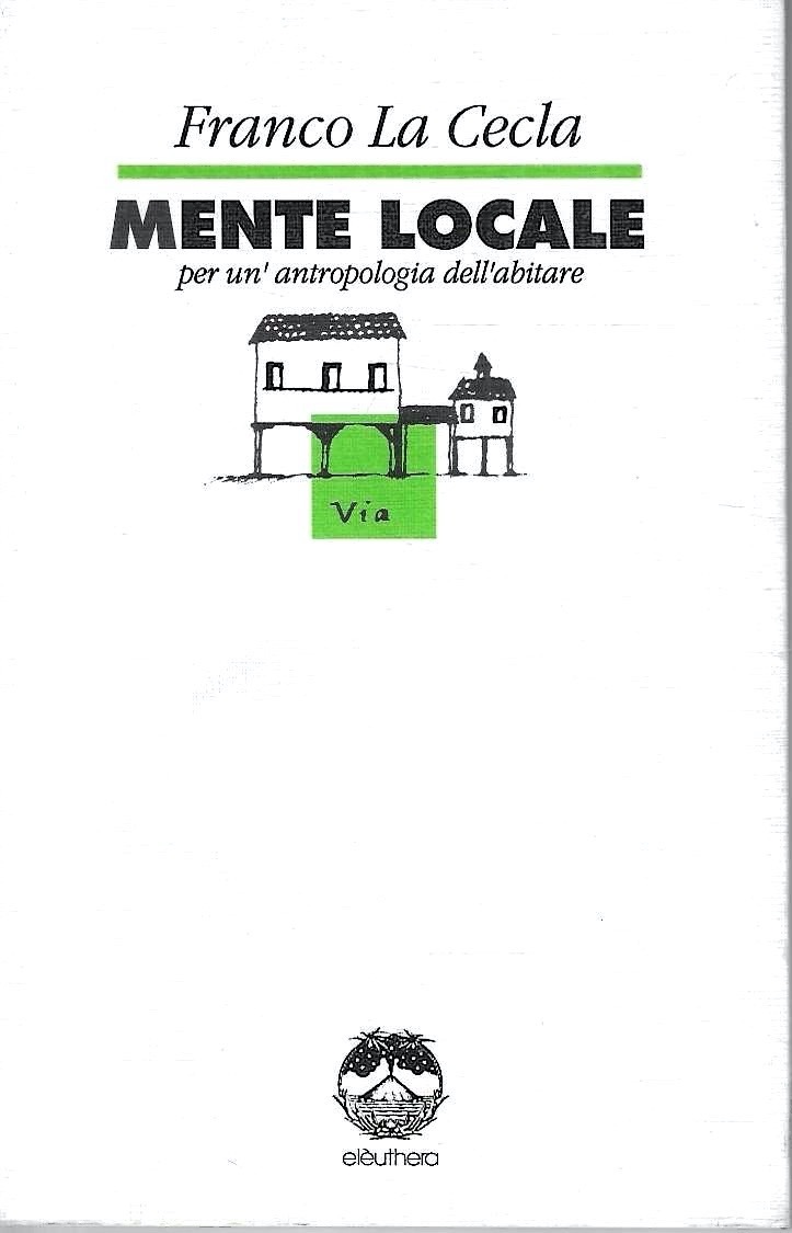 Mente locale. Per un'antropologia dell'abitare