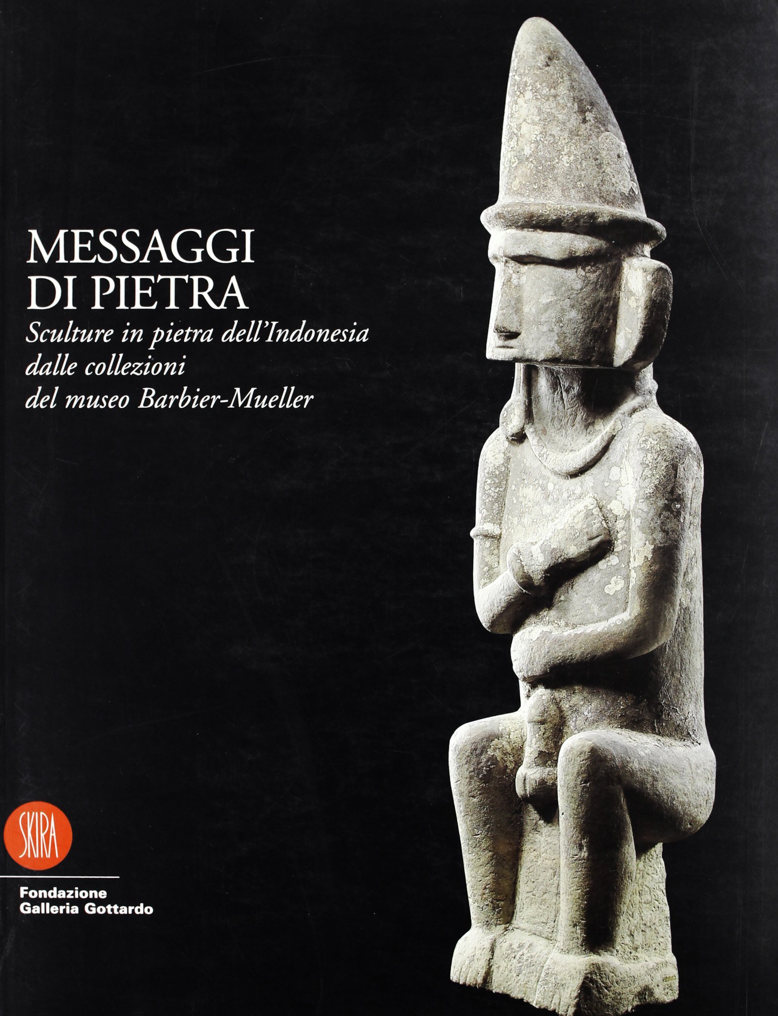Messaggi di pietra. Monumenti e sculture in pietra dell'Indonesia dalle …