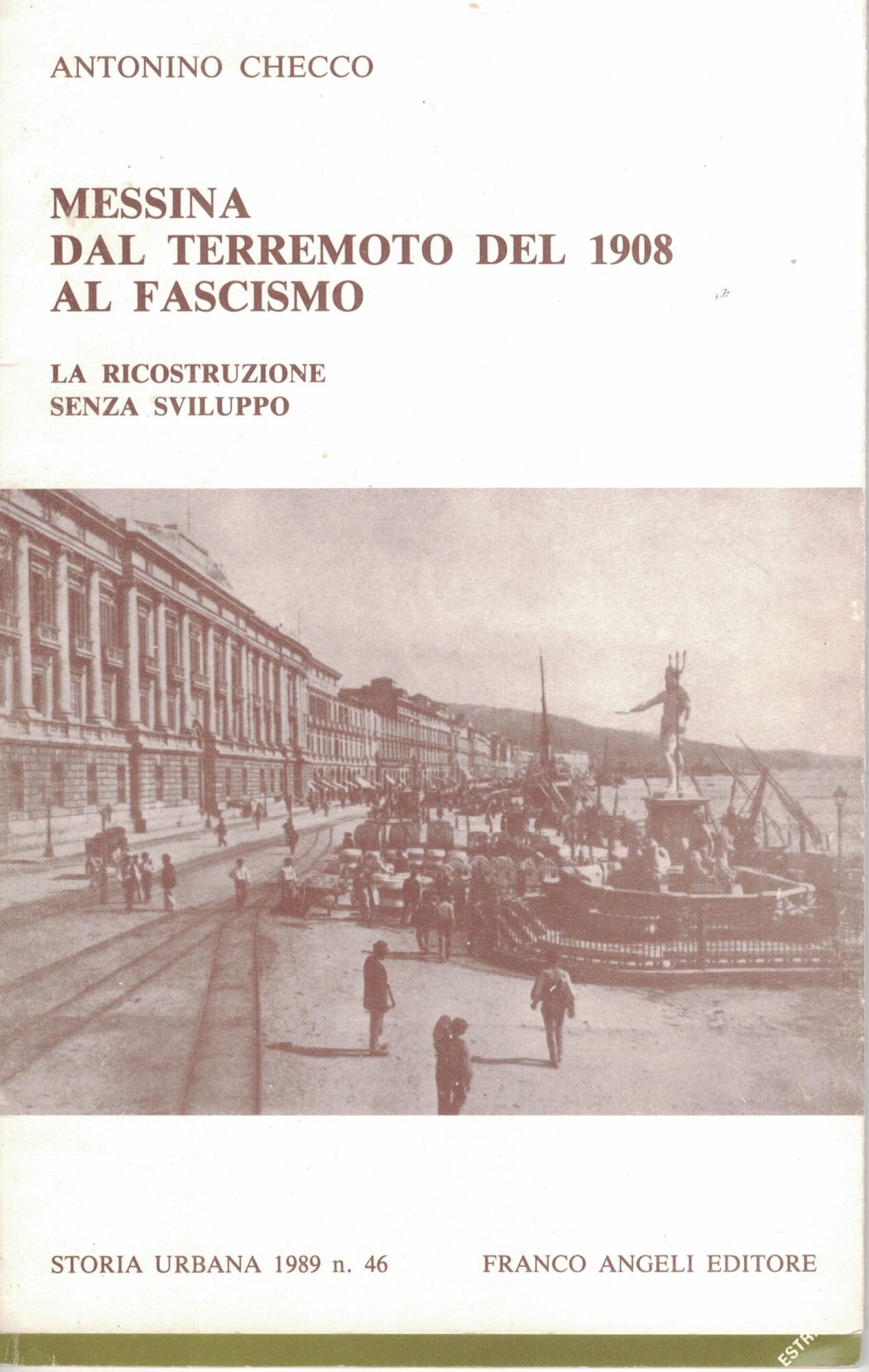 Messina dal terremoto del 1908 al Fascismo : la ricostruzione …